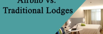 Airbnb vs. Traditional Lodges