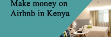 make money on Airbnb in Kenya