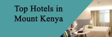 Top Hotels in Mount Kenya